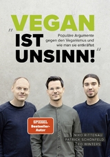Vegan ist Unsinn! - Niko Rittenau, Patrick Sch&ouml;nfeld, Ed Winters