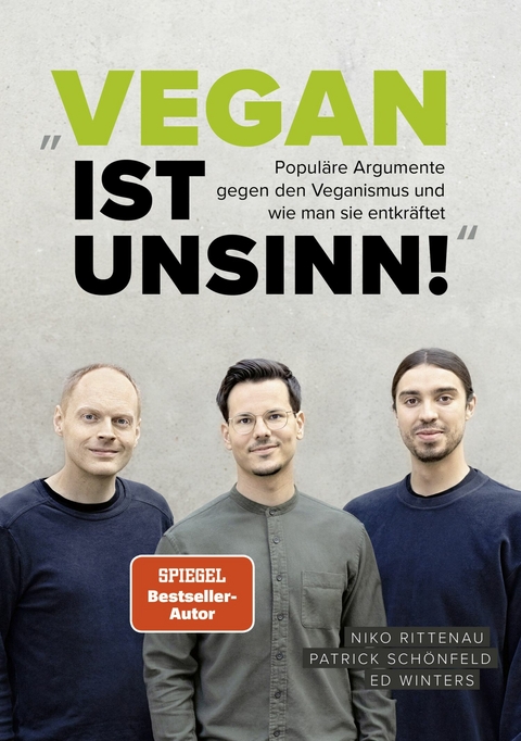 Vegan ist Unsinn! - Niko Rittenau, Patrick Sch&ouml;nfeld, Ed Winters