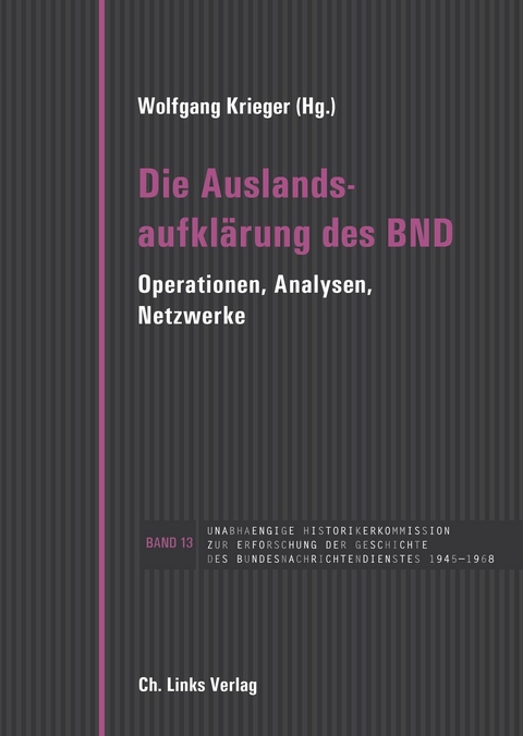 Die Auslandsaufkl&auml;rung des BND - 
