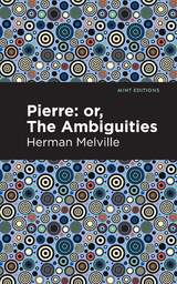 Pierre (Or, the Ambiguities) - Herman Melville