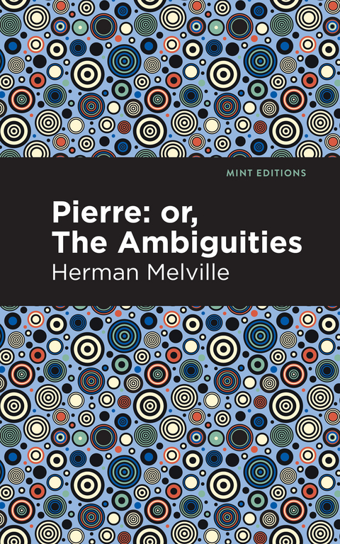 Pierre (Or, the Ambiguities) - Herman Melville