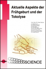 Aktuelle Aspekte der Tokolyse und Fr&uuml;hgeburtspr&auml;vention - Horst Steiner