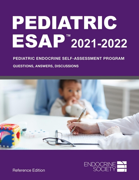 Pediatric ESAP 2021-2022 Pediatric Endocrine Self-Assessment Program Questions, Answers, Discussions - 