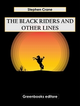 The Black Riders and Other Lines - Stephen Crane