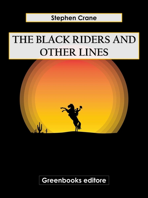 The Black Riders and Other Lines - Stephen Crane