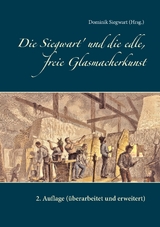 Die Siegwart' und die edle, freie Glasmacherkunst - 