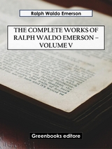 The Complete Works of Ralph Waldo Emerson &ndash; Volume V - Ralph Waldo Emerson