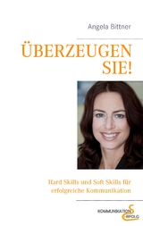 &Uuml;berzeugen Sie! - Angela Bittner