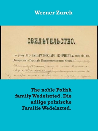 The noble Polish family Wedelszted. Die adlige polnische Familie Wedelszted.