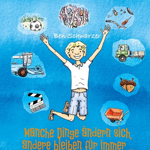 Manche Dinge &auml;ndern sich, andere bleiben f&uuml;r immer -  Ben Schwarzer