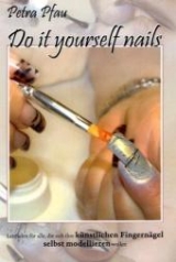 Do it yourself nails - Petra Pfau