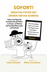 Sofort! Kreative Fotos mit deiner Instax-Kamera -  Lukas Wawrik