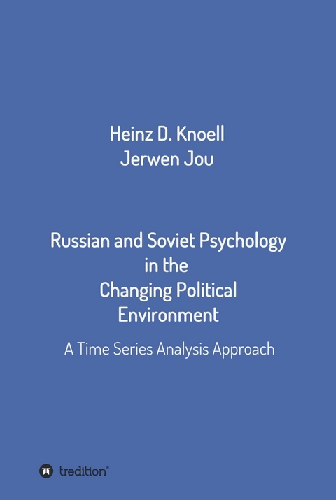 Russian and Soviet Psychology in the  Changing Political Environment -  Heinz-Dieter Kn&ouml;ll,  Jerwen Jou