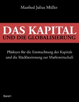 Das Kapital und die Globalisierung - Manfred Julius M&uuml;ller