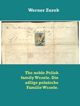 The noble Polish family Wczele. Die adlige polnische Familie Wczele. - Werner Zurek