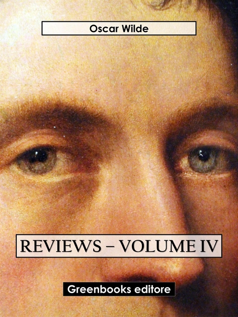 Reviews &ndash; Volume IV - Oscar Wilde