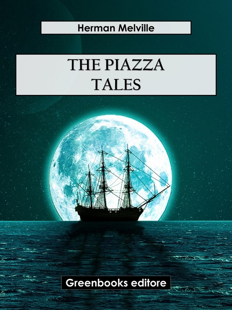 The Piazza Tales - Herman Melville