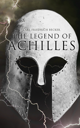 The Legend of Achilles - Carl Friedrich Becker
