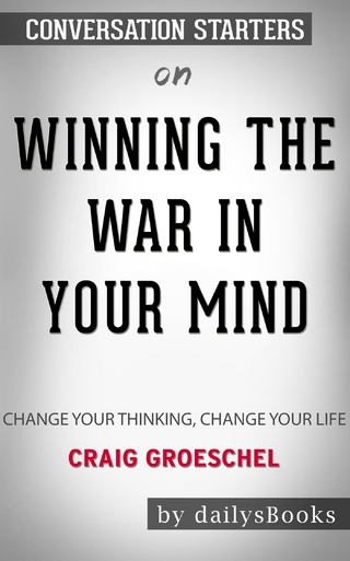 Winning the War in Your Mind: Change Your Thinking, Change Your Life by Craig Groeschel: Conversation Starters