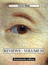Reviews &ndash; Volume III - Oscar Wilde