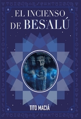El Incienso de Besal&uacute; - Tito Maci&aacute;