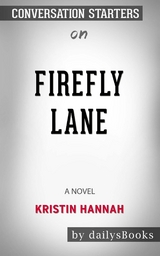 Firefly Lane: A Novel by Kristin Hannah: Conversation Starters -  Dailybooks