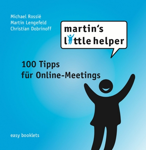 100 Tipps für Online-Meetings - Martin Lengefeld, Christian Dobrinoff, Michael Rossi&eacute;