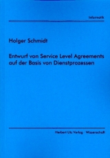 Entwurf von Service Level Agreements auf der Basis von Dienstprozessen - Holger Schmidt