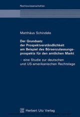 Der Grundsatz der Prospektverst&auml;ndlichkeit am Beispiel des B&ouml;rsenzulassungsprospekts f&uuml;r den amtlichen Markt - Matth&auml;us Schindele