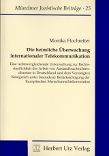 Die heimliche &Uuml;berwachung internationaler Telekommunikation - Monika Hochreiter