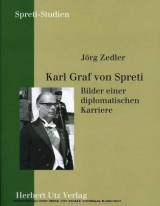 Karl Graf von Spreti &middot; Bilder einer diplomatischen Karriere - J&ouml;rg Zedler