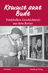 Kommse anne Bude? Trinkhallen-Geschichte(n) aus dem Revier - Alf Rolla