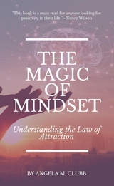 The Magic of Mindset - Angela M Clubb