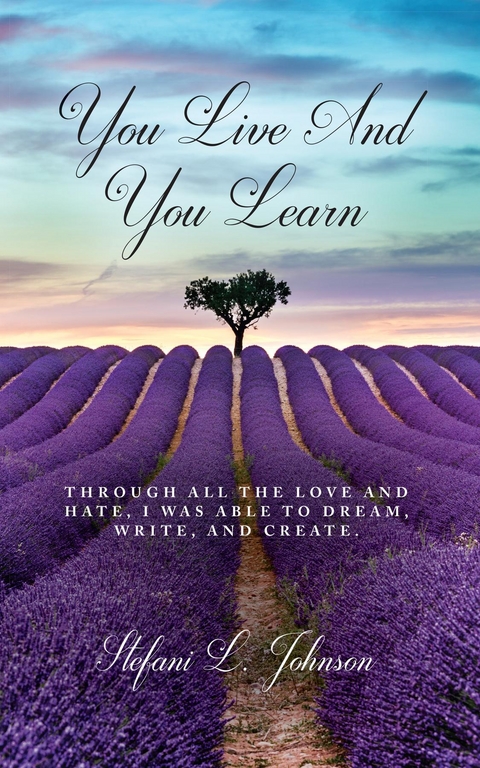 You Live And You Learn - Stefani L Johnson