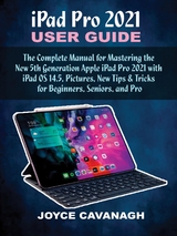 iPad Pro 2021 User Guide - Joyce Cavanagh