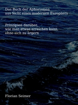 Das Buch der Aphorismen aus Sicht eines modernen Europ&auml;ers - Florian Seimer