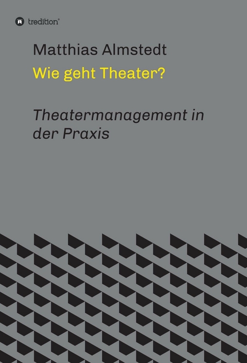 Wie geht Theater? -  Matthias Almstedt