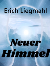 Neuer Himmel - Erich Liegmahl