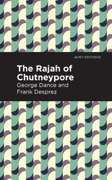 The Rajah of Chutneypore - George Dance, Frank Desprez
