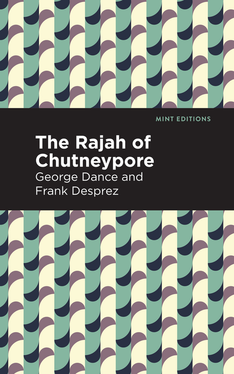 The Rajah of Chutneypore - George Dance, Frank Desprez