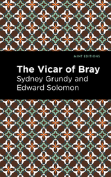 The Vicar of Bray - Sydney Grundy, Edward Solomon