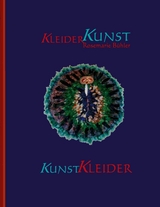 KleiderKunst-KunstKleider - Rosemarie B&uuml;hler