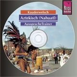 Reise Know-How Kauderwelsch AusspracheTrainer Aztekisch (Nahuatl) (Audio-CD) - Nils Thomas Grabowski