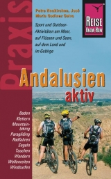 Reise Know-How Praxis: Andalusien Aktiv - Petra Neukirchen, Jos&eacute; M Calvo