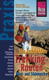 Reise Know-How Praxis: Die sch&ouml;nsten Trekking-Routen - Nord- und S&uuml;damerika - Gunter Schramm, Rainer H&ouml;h