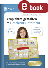 Lernplakate gestalten im Geschichtsunterricht 5-6 - Felicitas Piur, Miriam Schneider