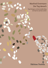 Der Tag danach: Paul Kriegers schmerzvoller Weg als Hymne auf das Leben - Manfred Overmann