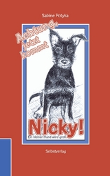 Achtung, jetzt kommt Nicky! - Sabine Potyka