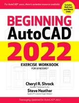 Beginning AutoCAD® 2022 Exercise Workbook - Cheryl R. Shrock, Steve Heather