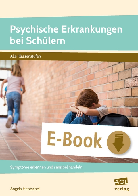Psychische Erkrankungen bei Sch&uuml;lern - Angela Hentschel
